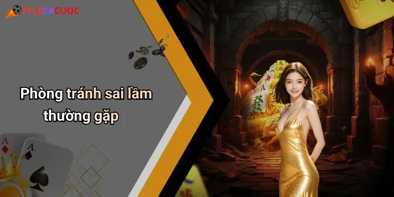 Phòng tránh sai lầm thường gặp