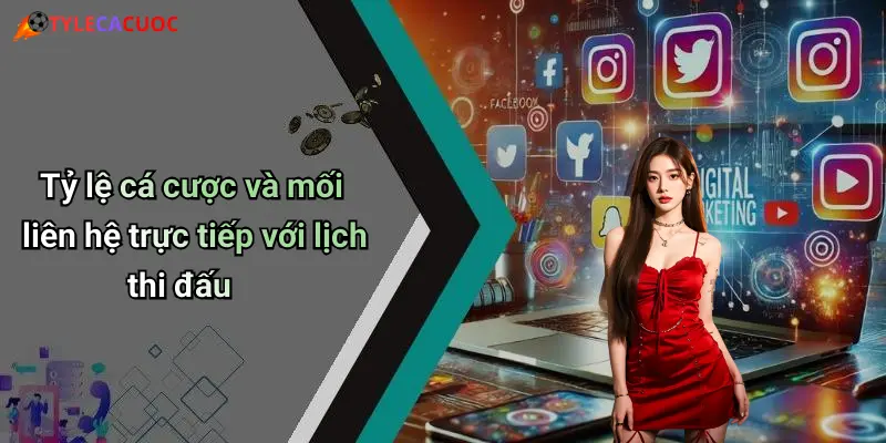 Tỷ lệ cá cược và mối liên hệ trực tiếp với lịch thi đấu