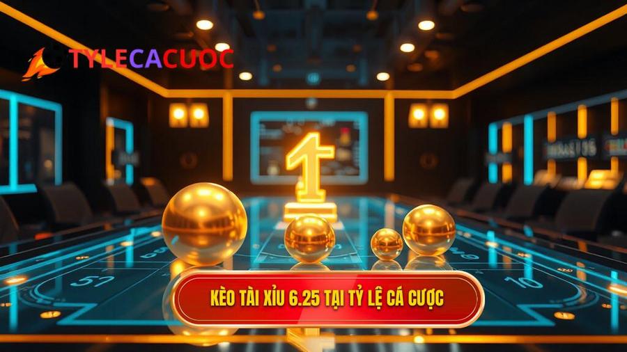 Kèo tài xỉu 6.25 là gì? Cách đọc và bí quyết thắng lớn 2024
