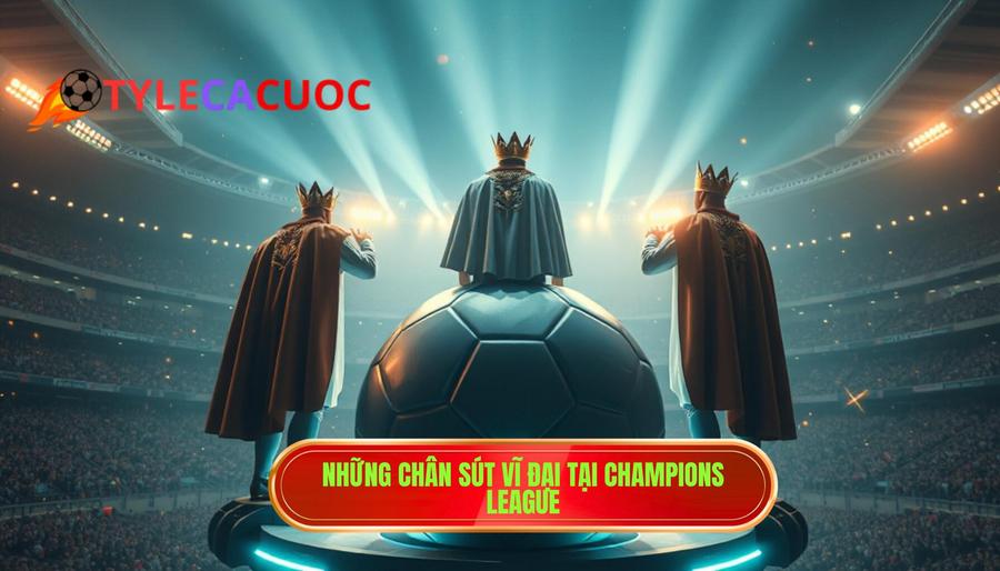 2. Những chân sút vĩ đại tại Champions League